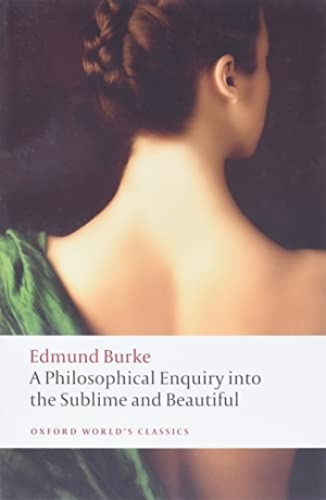 Burke, Edmund. A Philosophical Enquiry into the Sublime and Beautiful. Oxford University Press, 2015.