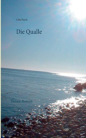 Paech, Celia. Die Qualle - Ostsee-Roman. Books on Demand, 2016.