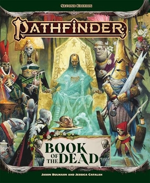 Bulmahn, Jason / Jessica Catalan. Pathfinder Book of the Dead. Paizo, Inc., 2022.