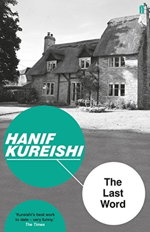 Kureishi, Hanif. The Last Word. Faber & Faber, 2018.