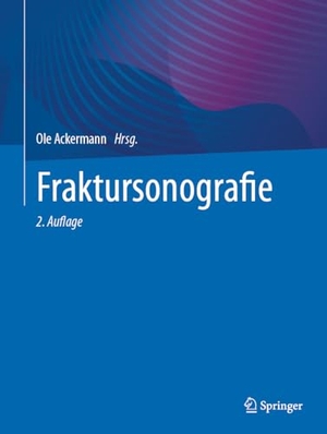 Ackermann, Ole (Hrsg.). Fraktursonografie. Springer-Verlag GmbH, 2026.