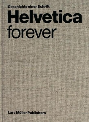 Malsy, Victor / Lars Müller (Hrsg.). Helvetica forever - Geschichte einer Schrift. Lars Müller Publishers, 2026.