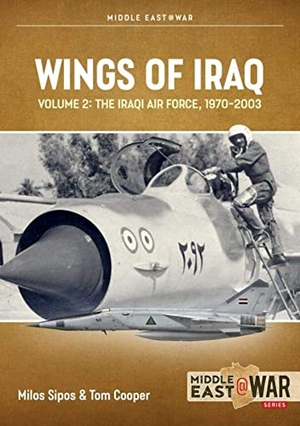 Sipos, Milos / Tom Cooper. Wings of Iraq Volume 2 - The Iraqi Air Force, 1970-1980. Helion & Company, 2022.