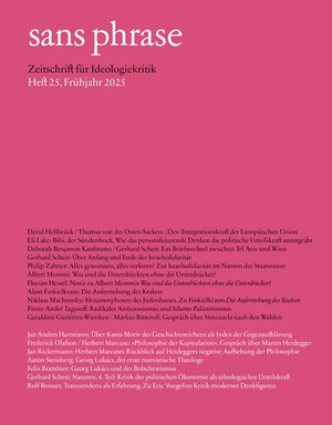 Scheit, Gerhard / Machunsky, Niklaas et al. sans phrase - Zeitschrift für Ideologiekritik; Heft 25, Frühjahr 2025. Ca Ira Verlag, 2025.