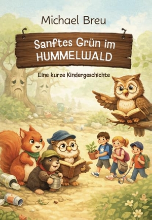 Breu, Michael. Sanftes Grün im Hummelwald - Eine kurze Kindergeschichte. Verlagshaus Schlosser, 2026.