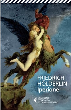Hölderlin, Friedrich. Iperione. Feltrinelli, 2013.