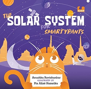 Ravishankar, Anushka. The Solar System for Smartypants. Penguin Random House India Pvt. Ltd, 2023.