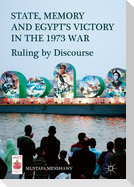 State, Memory, and Egypt¿s Victory in the 1973 War