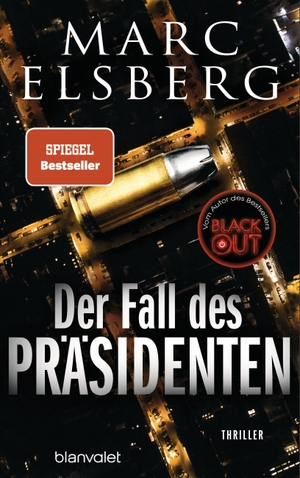 Elsberg, Marc. Der Fall des Präsidenten - Thriller. Blanvalet Verlag, 2021.