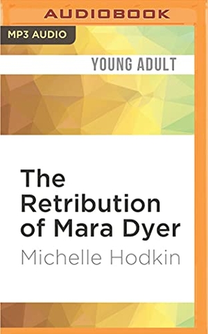 Hodkin, Michelle. The Retribution of Mara Dyer. Brilliance Audio, 2016.