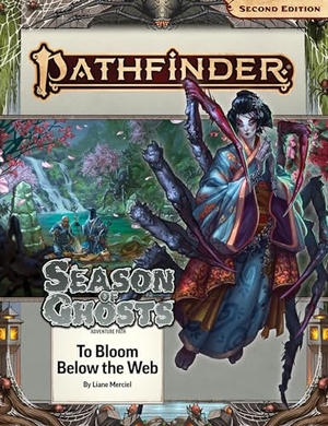 Merciel, Liane. Pathfinder Adventure Path: To Bloom Below the Web. Paizo, Inc., 2024.