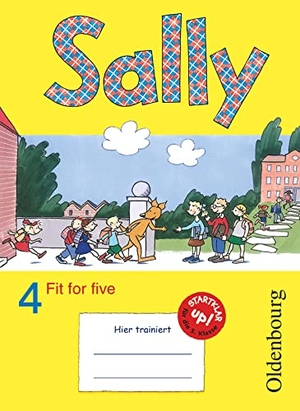 Brune, Jasmin / Elsner, Daniela et al. Sally 4. Schuljahr. Übungsheft Fit for five. Zu allen Ausgaben (Neubearbeitung und Bisherige Ausgaben). Englisch ab Klasse 1 und 3. Oldenbourg Schulbuchverl., 2013.