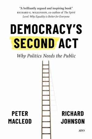 MacLeod, Peter / Richard Johnson. Democracy's Second ACT - Why Politics Needs the Public. University of Toronto Press, 2026.