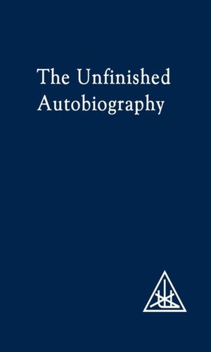 Bailey, Alice A.. The Unfinished Autobiography. Lucis Press Ltd, 1951.