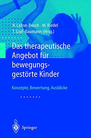 Lohse-Busch, Henning / T. Graf-Baumann et al (Hrsg.). Das therapeutische Angebot für bewegungsgestörte Kinder - Konzepte, Bewertungen, Ausblicke. Springer Berlin Heidelberg, 2000.