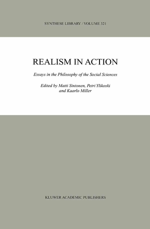 Sintonen, Matti / Kaarlo Miller et al (Hrsg.). Realism in Action - Essays in the Philosophy of the Social Sciences. Springer Netherlands, 2003.
