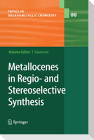 Metallocenes in Regio- and Stereoselective Synthesis