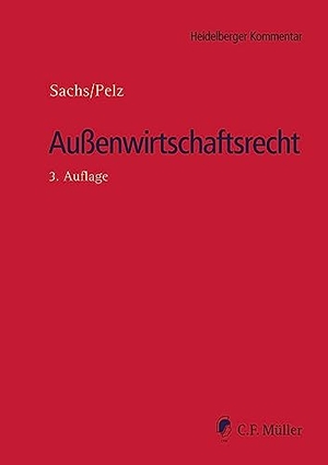 Sachs, Bärbel / Christian Pelz (Hrsg.). Außenwirtschaftsrecht. Müller C.F., 2023.