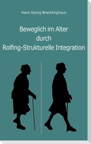 Beweglich sein im Alter durch Rolfing-Strukturelle Integration