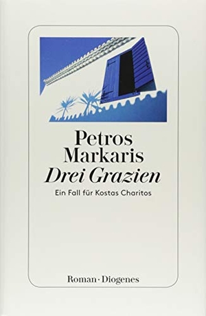 Markaris, Petros. Drei Grazien - Ein Fall für Kostas Charitos. Diogenes Verlag AG, 2018.