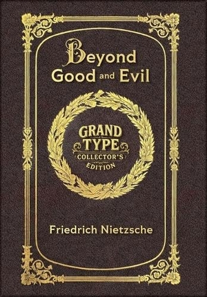 Nietzsche, Friedrich. Large Print - Beyond Good and Evil - Grand Type Collector's Edition - Matte Hardcover with Dust Jacket. Revive AI LTD., 2025.