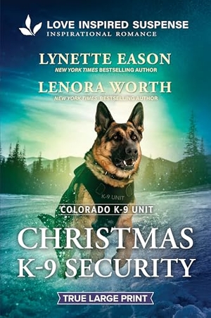 Eason, Lynette / Lenora Worth. Christmas K-9 Security. Harlequin, 2026.
