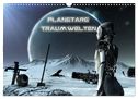 Planetare Traumwelten (Wandkalender 2025 DIN A3 quer), CALVENDO Monatskalender