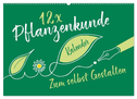 12 x Pflanzenkunde - Bastelkalender (Wandkalender 2024 DIN A2 quer), CALVENDO Monatskalender