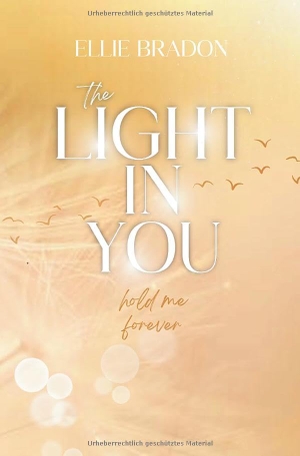 Bradon, Ellie. THE LIGHT IN YOU - Hold Me Forever. ELLIE BRADON, 2025.