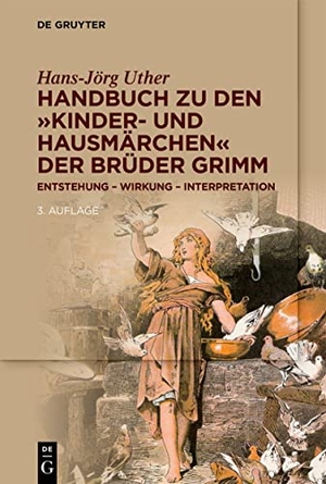 Uther, Hans-Jörg. Handbuch zu den "Kinder- und Hausmärchen" der Brüder Grimm - Entstehung - Wirkung - Interpretation. Walter de Gruyter, 2021.