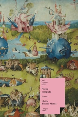 Lezama Lima, José. Poesía completa - Tomo I. Linkgua Ediciones, 2024.