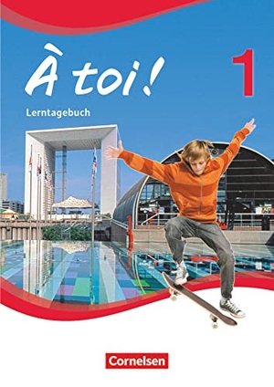 Herzog, Walpurga. À toi! 01. Lerntagebuch. Cornelsen Verlag GmbH, 2011.