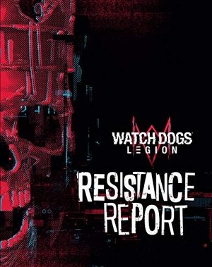 Barba, Rick. Watch Dogs Legion: Resistance Report. Insight Editions, 2020.