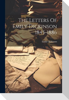 The Letters Of Emily Dickinson 1845-1886