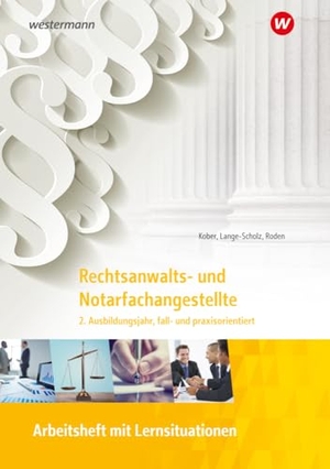 Lange-Scholz, Elke / Roden, Tanja et al. Rechtsanwalts- und Notarfachangestellte - 2. Ausbildungsjahr, fall- und praxisorientiert Arbeitsheft. Westermann Berufl.Bildung, 2024.