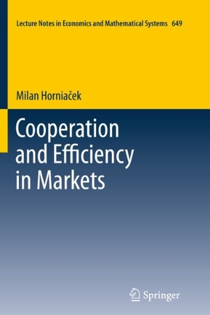 Hornia¿ek, Milan. Cooperation and Efficiency in Markets. Springer Berlin Heidelberg, 2011.