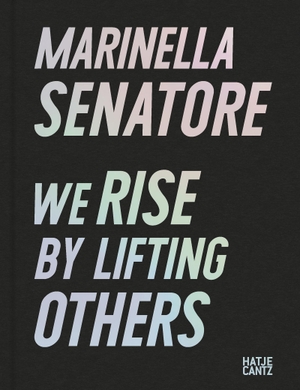 Buhrs, Michael / Helena Pereña et al (Hrsg.). Marinella Senatore - We Rise by Lifting Others. Hatje Cantz Verlag GmbH, 2023.