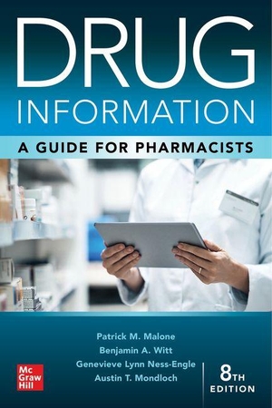 Malone, Patrick M / Witt, Benjamin A et al. Drug Information: A Guide for Pharmacists, Eighth Edition. McGraw Hill LLC, 2026.