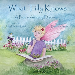 Laird, Judy Daniels. What Tilly Knows. Sycamore Ridge Studio, 2020.