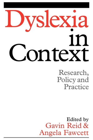 Reid, Gavin / Fawcett, Angela J. et al. Dyslexia in Context - Research, Policy and Practice. John Wiley & Sons, 2004.