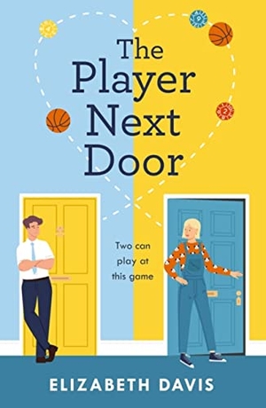 Davis, Elizabeth. The Player Next Door - Two can play at this game in this smart, sexy fake-dating rom-com!. Headline Publishing Group, 2022.