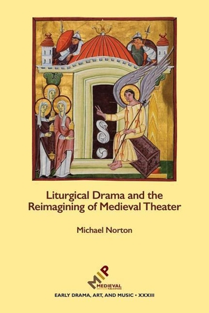 Norton, Michael. Liturgical Drama and the Reimagining of Medieval Theater. ISD International - IPSUK, 2017.