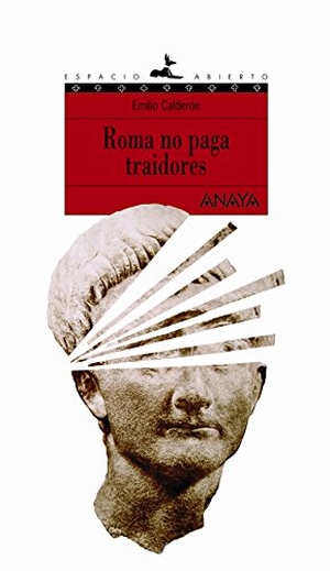 Calderón, Emilio. Roma no paga traidores. Anaya Educación, 2005.