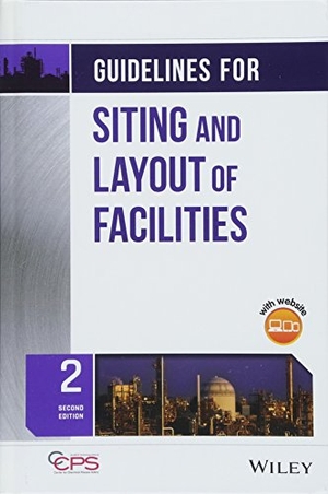 Ccps. Guidelines for Siting and Layout of Facilities. Wiley, 2018.