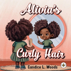 L. Woods, Candice. Alivia's Curly Hair. Bumblebee Books, 2025.