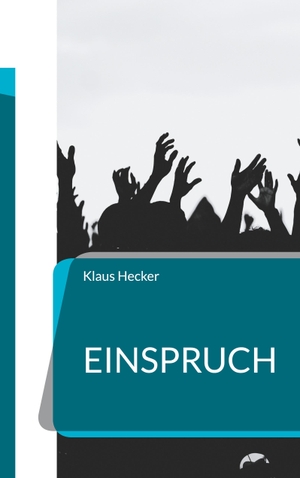 Hecker, Klaus. Einspruch - Schriften gegen die uniforme und repressive Öffentlichkeit. Books on Demand, 2024.