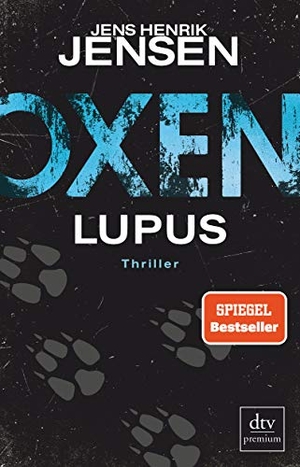 Jens Henrik Jensen / Friederike Buchinger. Oxen. Lupus - Thriller. dtv Verlagsgesellschaft, 2020.