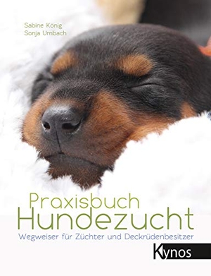 König, Sabine / Sonja Umbach. Praxisbuch Hundezucht - Wegweiser für Züchter und Deckrüdenbesitzer. Kynos Verlag, 2018.