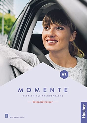 Scheffler, Birthe / Joachim Scheuerer. Momente A1. Intensivtrainer plus Audios online - Deutsch als Fremdsprache. Hueber Verlag GmbH, 2021.