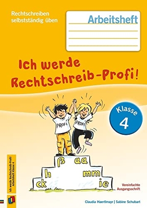 Haertlmayr, Claudia / Sabine Schubart. Ich werde Rechtschreib-Profi! - Klasse 4 - Arbeitsheft. Verlag an der Ruhr GmbH, 2016.